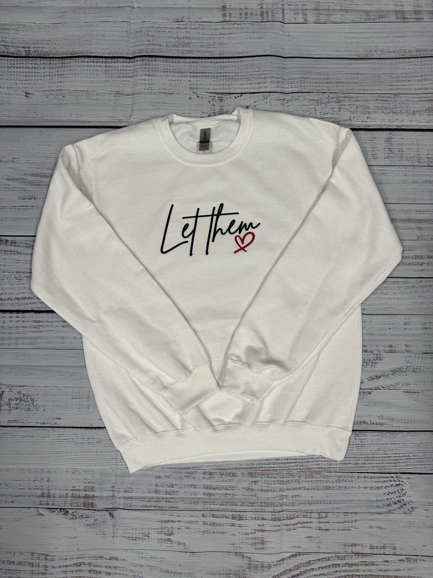 Let Them <3 Sweatshirt