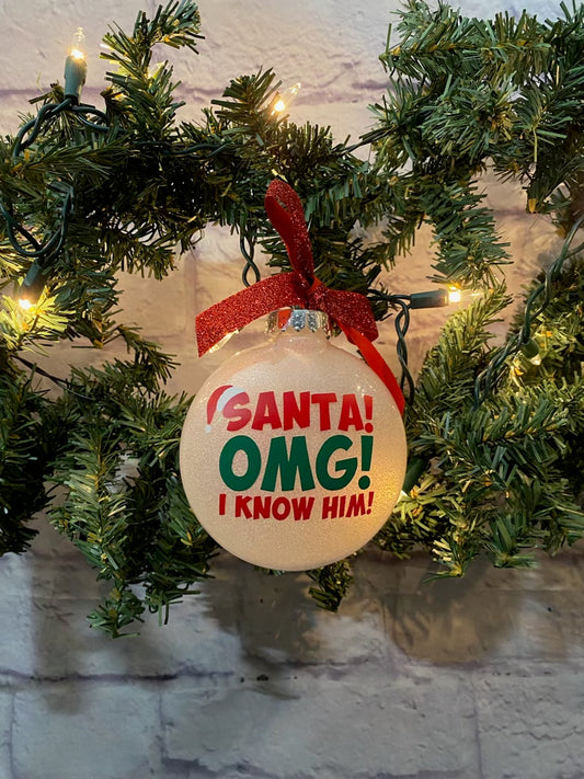 SANTA OMG I know him! Ornament